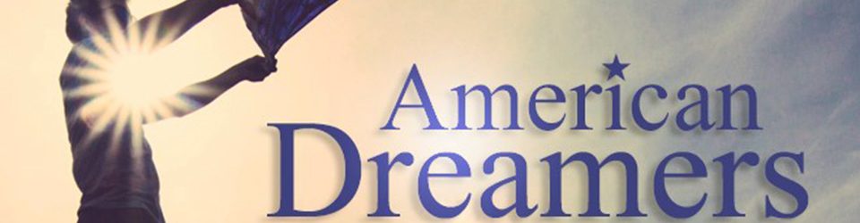 American Dreamers – Spring 2017