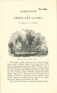 PHEBE LORD UPHAM (MRS. T.C. UPHAM (American, 1804-1882), Narrative of Phebe Ann Jacobs, or, “Happy Phebe” / by Mrs. T.C. Upham, Imprint: New York: American Tract Society, [185-?], book; 8 p.; 18 cm, 7 1/16 in. (18 cm), Courtesy the George J. Mitchell Department of Special Collections & Archives, Bowdoin College Library