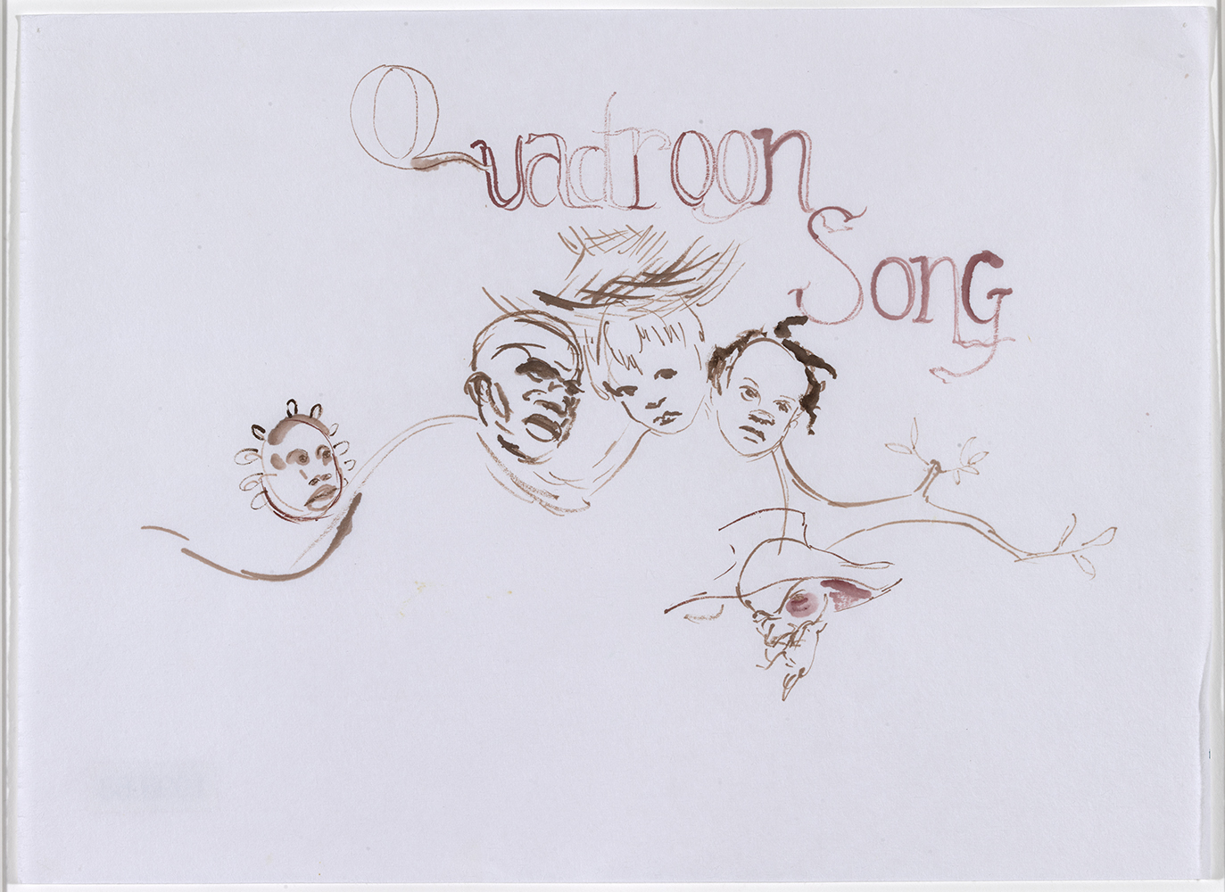 Gouache drawing of five faces depicting five people of varying shades of skin tone and facial expressions. The title “Quadroon Song” is written at the top of the drawing